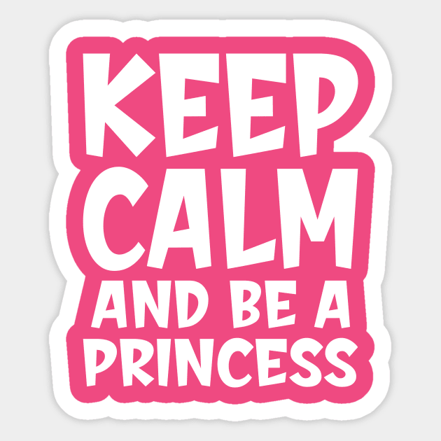 Keep calm and be a princess Sticker by colorsplash